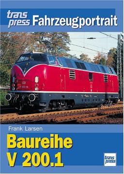 Die Baureihe V 200.1. transpress Fahrzeugportrait.