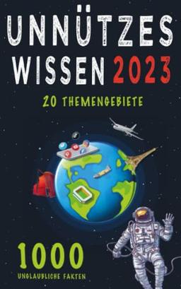 Unnützes Wissen: Unglaubliche Fakten aus 20 Themengebieten - Inkl. Audioquiz: Beeindrucke mit spektakulärem Wissen und interessanten Hintergrundinformationen