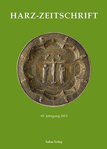 Harz-Zeitschrift für den Harz-Verein für Geschichte und Altertumskunde / Harz-Zeitschrift für den Harz-Verein für Geschichte und Altertumskunde e.V.: 2013