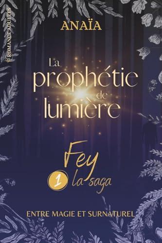 FEY: La prophétie de lumière (Tome 1)