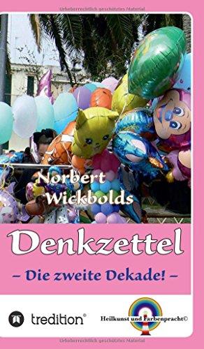 Norbert Wickbolds Denkzettel 2: Die zweite Dekade