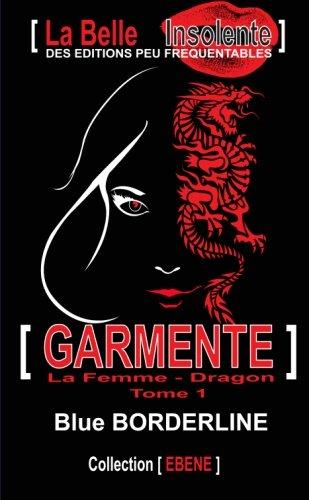 GARMENTE : La femme dragon