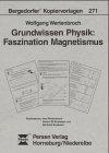 Grundwissen Physik - Faszination Magnetismus