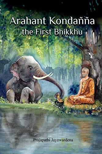 Arahant Kondanna the First Bhikkhu