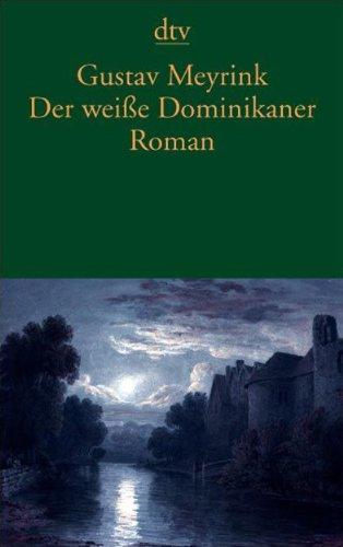 Der weiße Dominikaner: Aus dem Tagebuch eines Unsichtbaren Roman