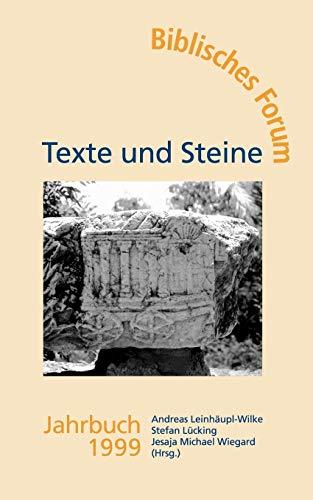 Texte und Steine: Biblisches Forum Jahrbuch 1999