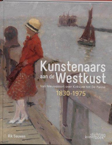 Kunstenaars aan de Westkust: van Nieuwpoort voor Koksijde tot De Panne 1830-1975