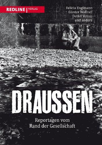 Draußen: Reportagen vom Rand der Gesellschaft