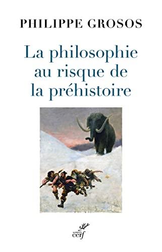 La philosophie au risque de la préhistoire