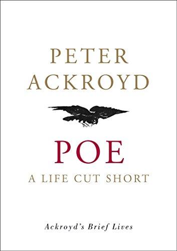 Poe: A Life Cut Short (Ackroyd's Brief Lives)