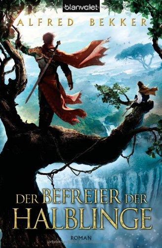 Der Befreier der Halblinge: Roman