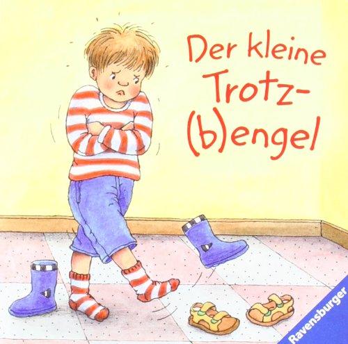 Der kleine Trotz(b)engel