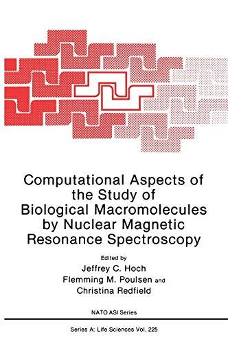 Computational Aspects of the Study of Biological Macromolecules by Nuclear Magnetic Resonance Spectroscopy (NATO Science Series A:, 225, Band 225)