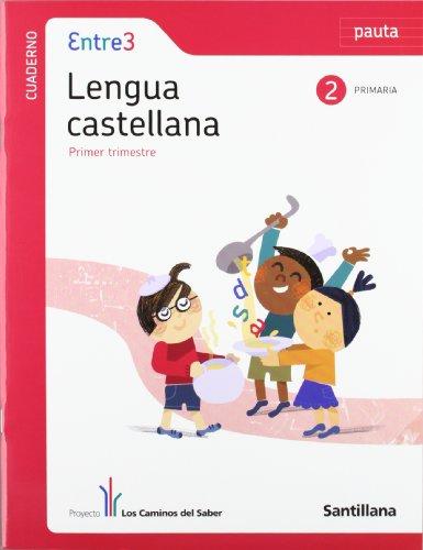 Los Caminos del Saber, Entre3, método globalizado, lengua, 2 Educación Primaria. 1 trimestre. Cuaderno (pauta)