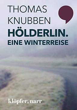 Hölderlin: Eine Winterreise