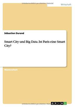 Smart City und Big Data. Ist Paris eine Smart City?