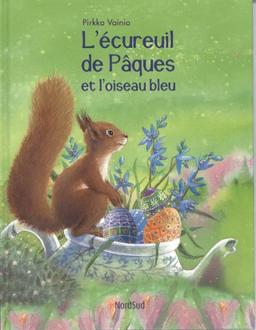 L'écureuil de Pâques et l'oiseau bleu