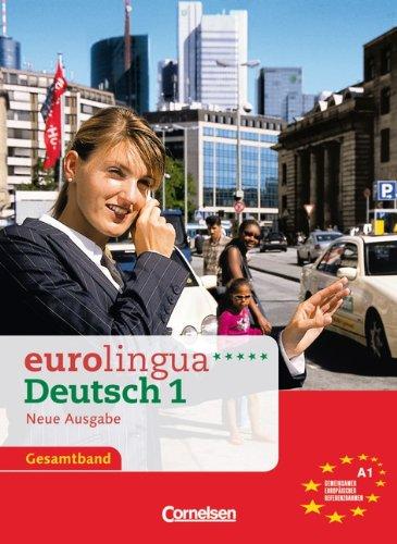 eurolingua - Deutsch als Fremdsprache - Neue Ausgabe: A1: Gesamtband 1 - Kurs- und Arbeitsbuch: Einheit 1 - 16 - Europäischer Referenzrahmen A1