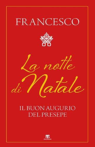 La notte di Natale. Il buon augurio del presepe