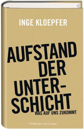 Aufstand der Unterschicht: Was auf uns zukommt