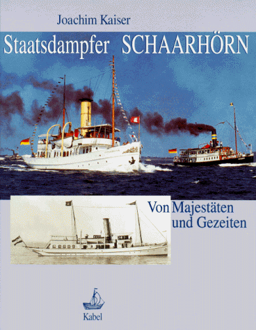 Staatsdampfer "Schaarhörn". Von Majestäten und Gezeiten