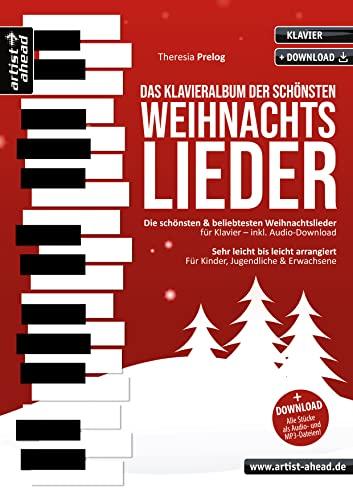 Das Klavieralbum der schönsten Weihnachtslieder: Die schönsten & beliebtesten Weihnachtslieder für Klavier, sehr leicht bis leicht arrangiert, für Kinder, Jugendliche & Erwachsene (inkl. Download)