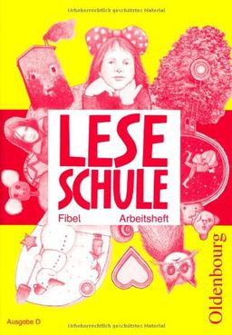 Leseschule Fibel D. Arbeitsheft: Baden-Württemberg, Berlin, Brandenburg, Bremen, Hamburg, Hessen, Mecklenburg-Vorpommern, Niedersachsen, ... Sachsen, Sachsen-Anhalt, Schleswig-Holstein