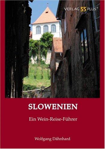 Slowenien. Ein Wein-Reise-Führer