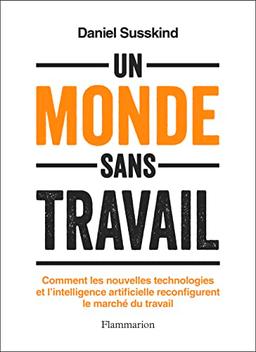 Un monde sans travail : comment les nouvelles technologies et l'intelligence artificielle reconfigurent le marché du travail