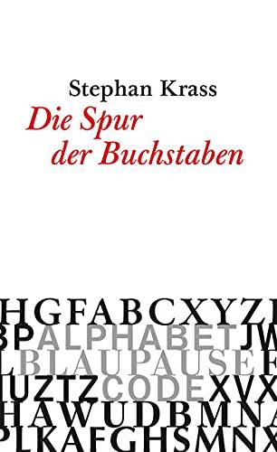 Die Spur der Buchstaben: Alphabet. Blaupause. Code