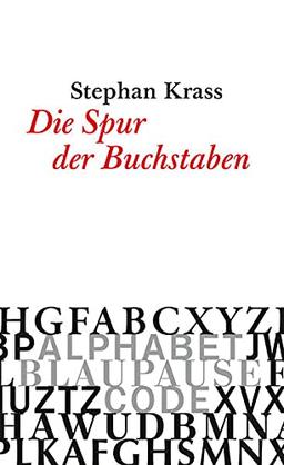 Die Spur der Buchstaben: Alphabet. Blaupause. Code