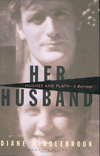 Her Husband: Hughes and Plath: A Marriage