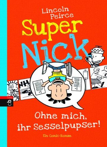 Super Nick - Ohne mich, ihr Sesselpupser!: Ein Comic-Roman Band 5