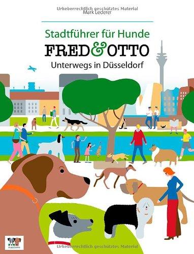 FRED & OTTO unterwegs in Düsseldorf: Stadtführer für Hunde