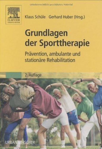 Grundlagen der Sporttherapie: Prävention, ambulante und stationäre Rehabilitation