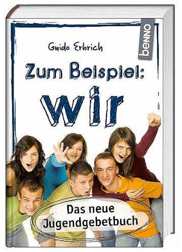 Zum Beispiel: wir: Das neue Jugendgebetbuch