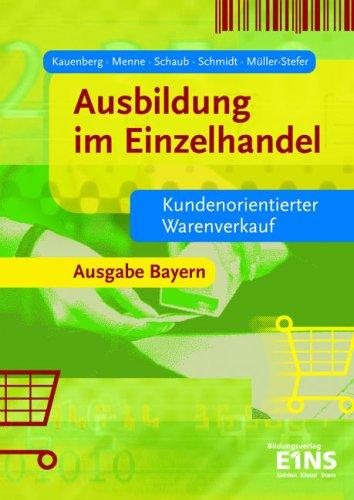 Ausbildung im Einzelhandel. Kundenorientierter Warenverkauf. Lehr-/Fachbuch