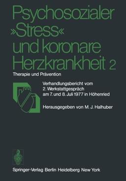 Psychosozialer Stress'' und koronare Herzkrankheit 2: Therapie und Prävention