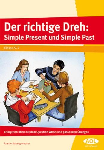 Der richtige Dreh: Simple Present und Simple Past: Erfolgreich üben mit dem Question Wheel und passen den Übungen (5. bis 7. Klasse)