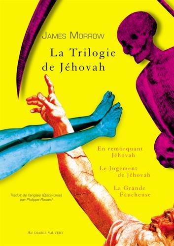 La Trilogie de Jéhovah : En remorquant Jéhovah ; Le Jugement de Jéhovah ; La Grande Faucheuse