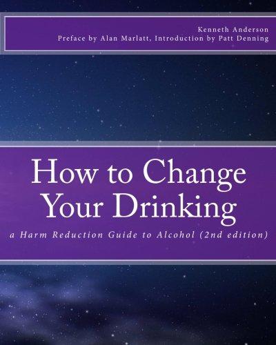 How to Change Your Drinking: a Harm Reduction Guide to Alcohol (2nd edition)