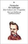 Nietzsche für Anfänger, Die Geburt der Tragödie aus dem Geiste der Musik