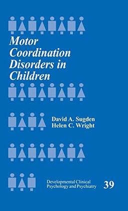 Motor Coordination Disorders in Children (Developmental Clinical Psychology & Psychiatry)