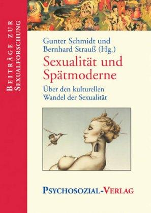 Sexualität und Spätmoderne. Über den kulturellen Wandel der Sexualität