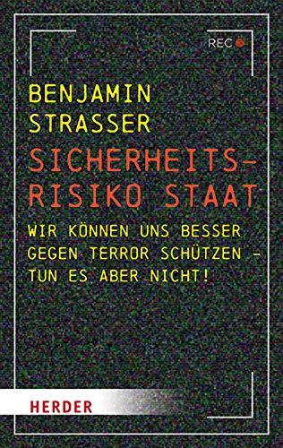 Sicherheitsrisiko Staat: Wir können uns besser gegen Terror schützen – tun es aber nicht!