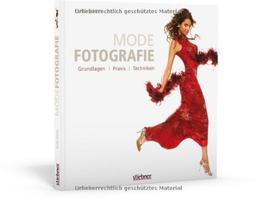 Modefotografie: Grundlagen, Praxis, Techniken