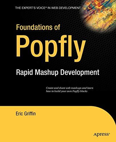 Foundations of Popfly: Rapid Mashup Development (Books for Professionals by Professionals)