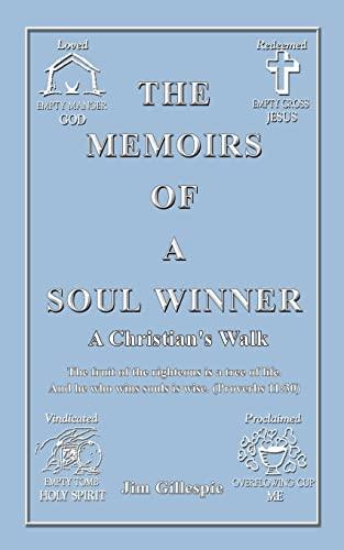 The Memoirs of a Soul Winner: A Christian's Walk