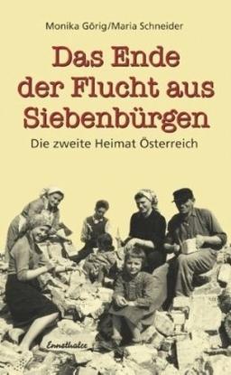 Das Ende der Flucht aus Siebenbürgen: Die zweite Heimat Österreich