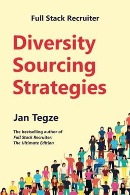 Full Stack Recruiter: Diversity Sourcing Strategies